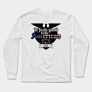 It Feels Good To Be American Long Sleeve T-Shirt